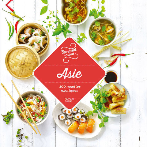 Cover image for book Asie 100 recettes exotiques