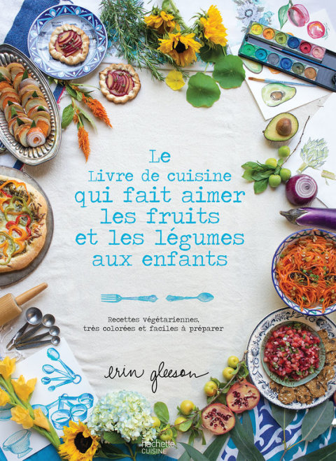 Cover image for book Le Livre de cuisine qui fait aimer les fruits et les légumes aux enfants