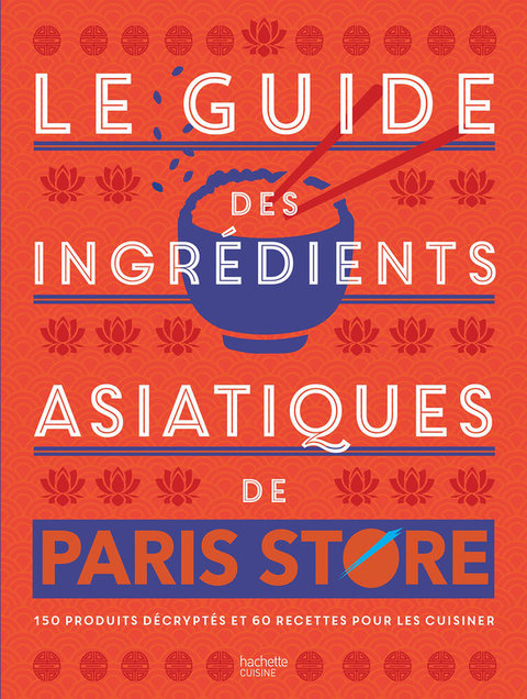 Cover image for book Le guide des ingrédients asiatiques de Paris Store