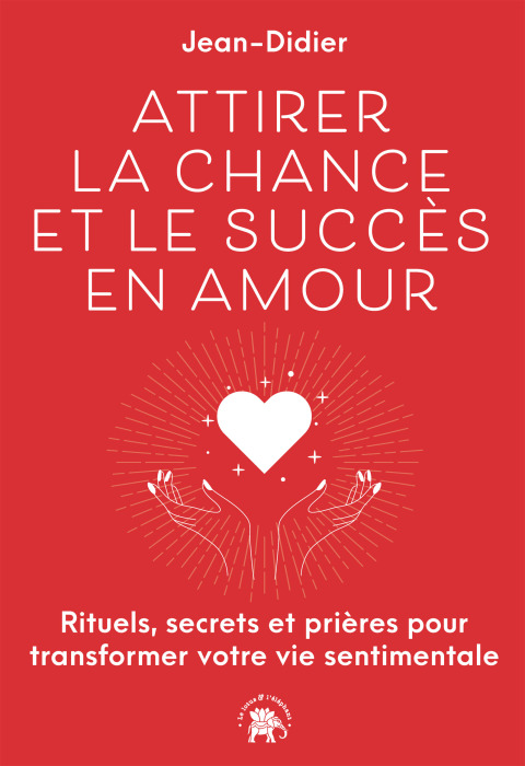 Cover image for book Attirer la chance et le succès en Amour