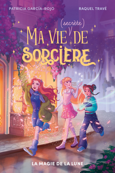 Cover image for book Ma vie (secrète) de sorcière - tome 1 - La magie de la lune