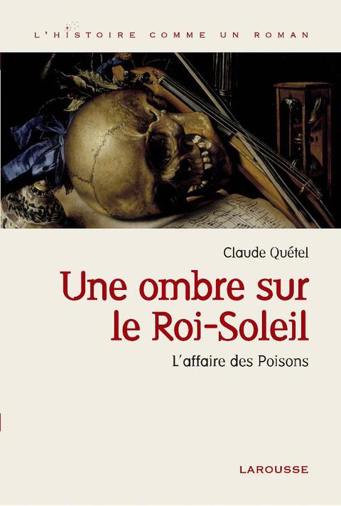 Cover image for book Une ombre sur le roi Soleil - L'affaire des Poisons