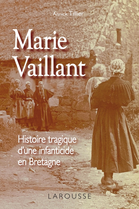 Cover image for book Marie Vaillant - le destin tragique d'une infanticide en Bretagne