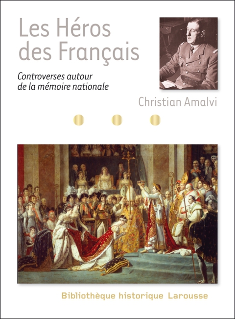 Cover image for book Les Héros des Français - controverses autour de la mémoire nationale