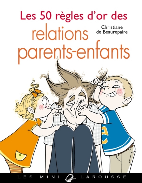Cover image for book Les 50 règles d'or des relations parents-enfants