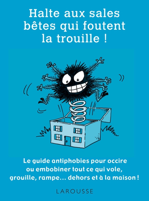 Cover image for book Halte aux sale bêtes qui foutent la trouille !