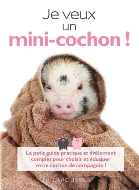 Cover image for book Je veux un mini-cochon !