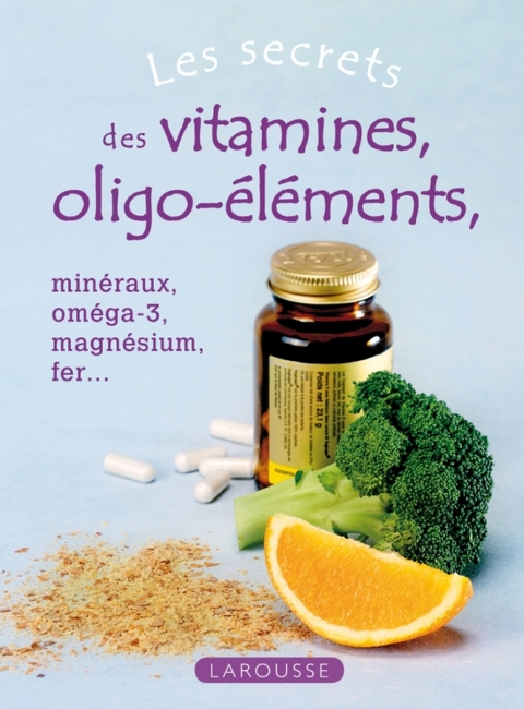 Cover image for book Les secrets des vitamines, des oligo-éléments