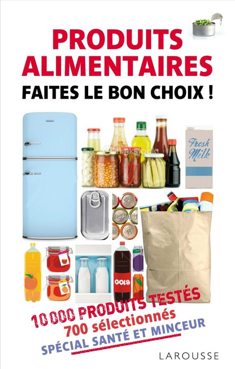 Cover image for book Produits alimentaires - Faites le bon choix