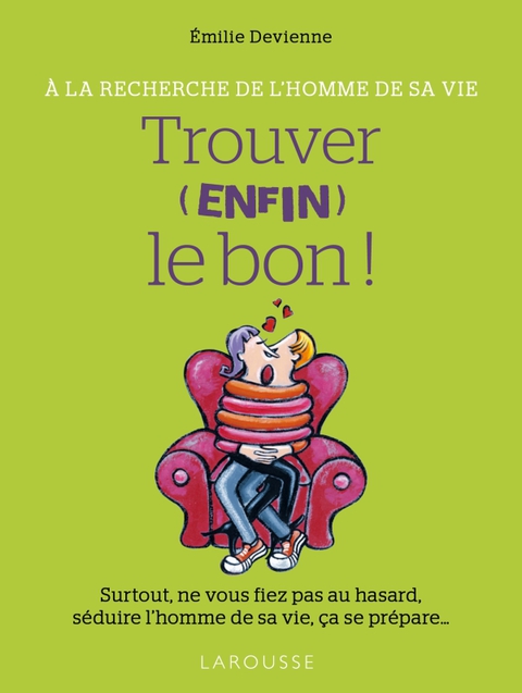 Cover image for book Trouver le bon à la recherche de l'homme de sa vie