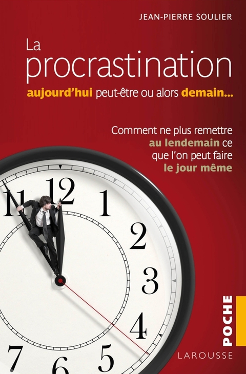 Cover image for book La procrastination Aujourd'hui peut-être... ou alors demain ?