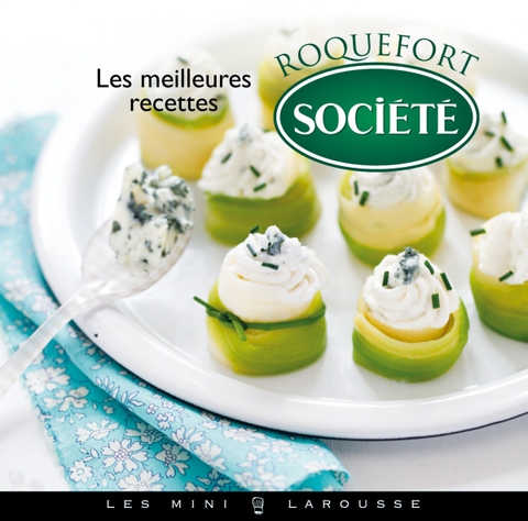 Cover image for book Les meilleures recettes au Roquefort Société