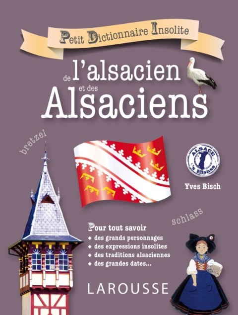 Cover image for book Petit dictionnaire insolite de l'alsacien et des Alsaciens
