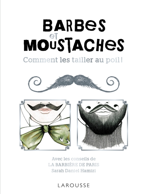 Cover image for book Barbes et moustaches - Comment les tailler au poil !