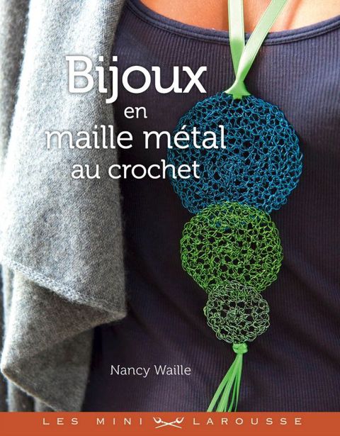 Cover image for book Bijoux en maille métal au crochet