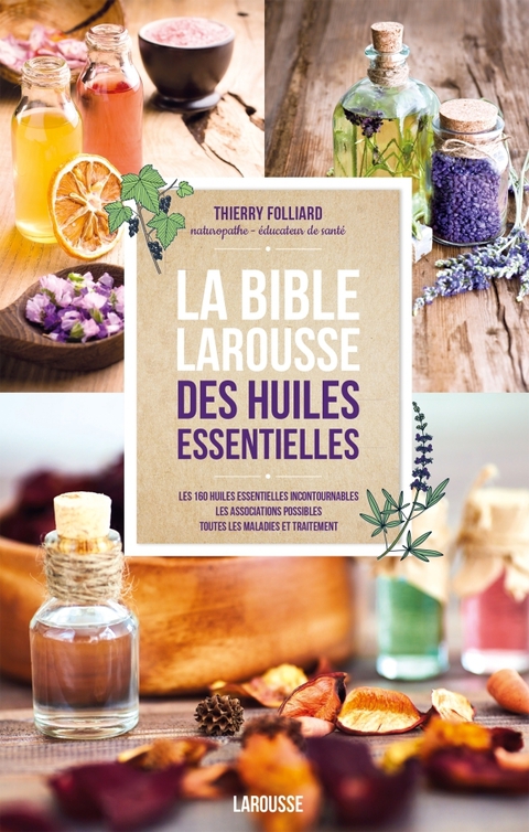 Cover image for book La bible Larousse des huiles essentielles
