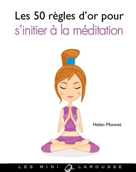 Cover image for book Les 50 règles d'or pour s'initier à la méditation
