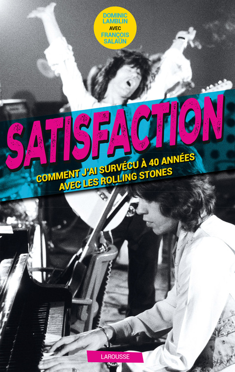 Cover image for book Satisfaction - Comment j'ai survécu 40 ans aux côtés des Rolling Stones