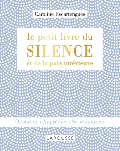 Cover image for book Le petit livre du silence et de la paix intérieure