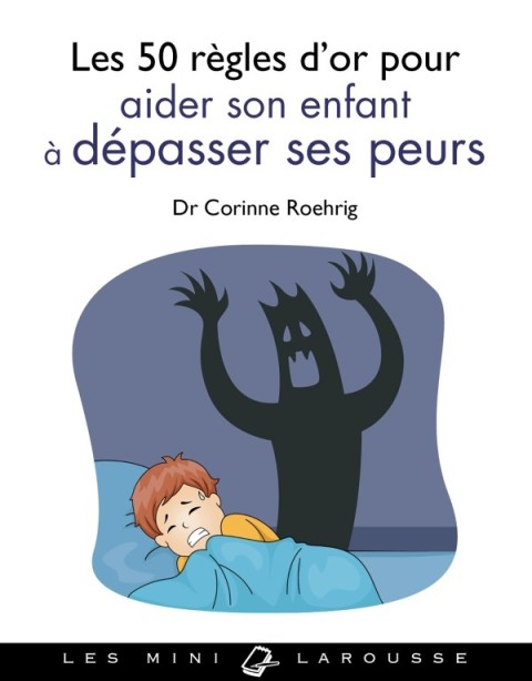 Cover image for book Les 50 règles d'or pour aider son enfant à dépasser ses peurs
