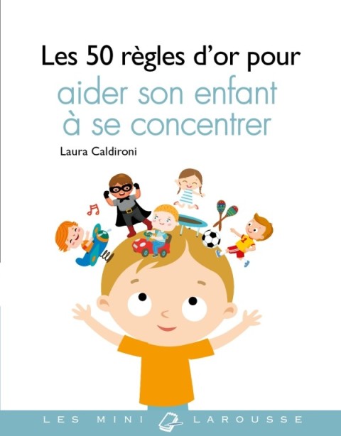 Cover image for book Les 50 règles d'or pour aider son enfant à se concentrer