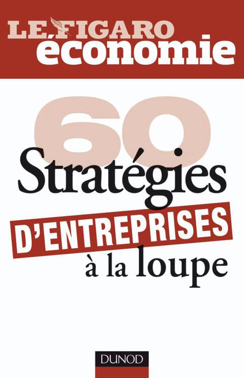 Cover image for book 60 stratégies d'entreprises à la loupe