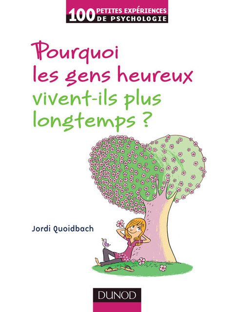 Cover image for book Pourquoi les gens heureux vivent plus longtemps ?