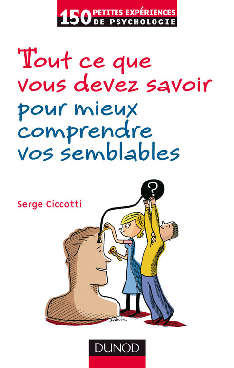 Cover image for book Tout ce que vous devez savoir pour mieux comprendre vos semblables
