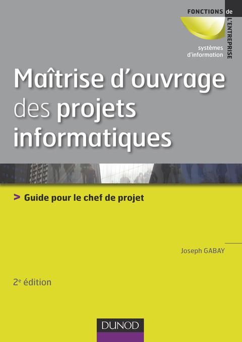 Cover image for book Maîtrise d'ouvrage des projets informatiques