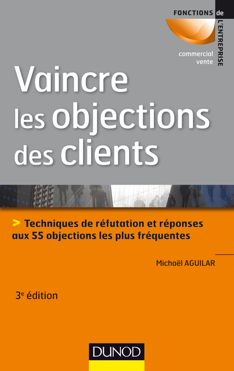 Cover image for book Vaincre les objections des clients - 3ème édition