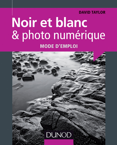 Cover image for book Noir et blanc & photo numérique : mode d'emploi