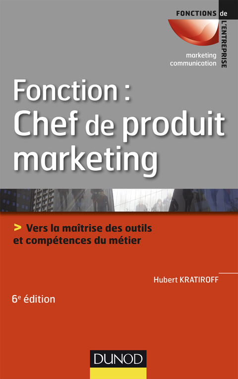 Cover image for book Fonction : chef de produit marketing - 6e éd.