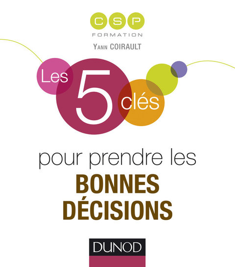 Cover image for book Les 5 clés pour prendre les bonnes décisions