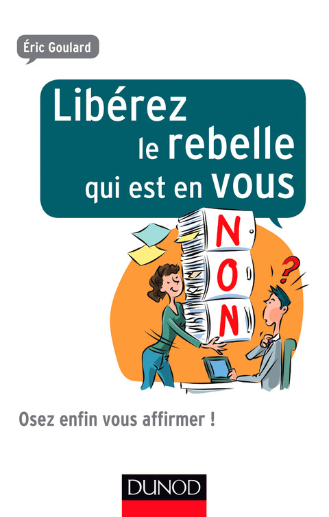 Cover image for book Libérez le rebelle qui est en vous