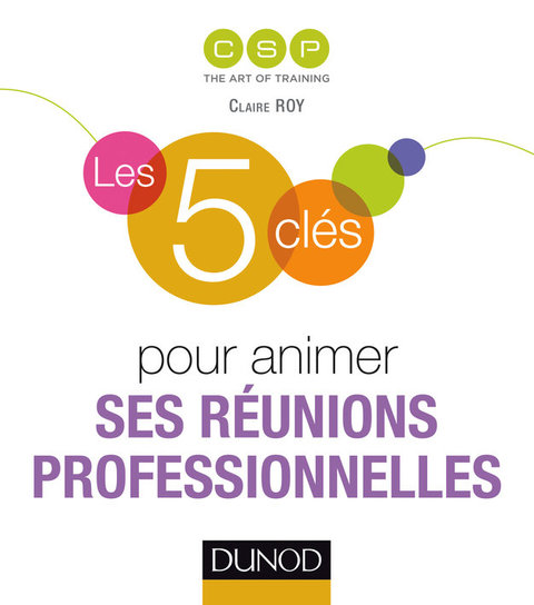 Cover image for book Les 5 clés pour animer ses réunions professionnelles