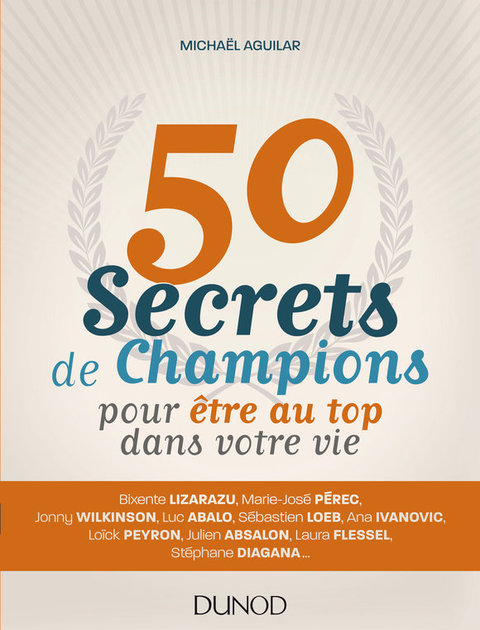 Cover image for book 50 secrets de champions pour être au top dans votre vie
