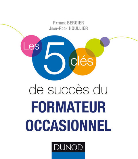 Cover image for book Les 5 clés de succès du formateur occasionnel