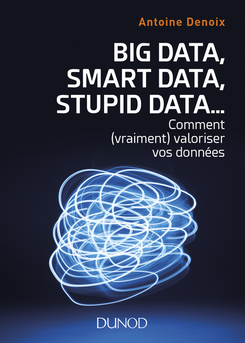 Cover image for book Big Data, Smart Data, Stupid Data...
