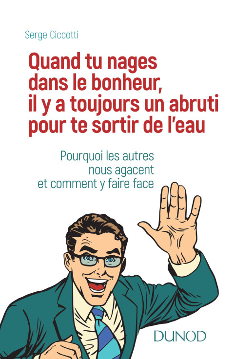 Cover image for book Quand tu nages dans le bonheur, il y a toujours un abruti pour te sortir de l'eau