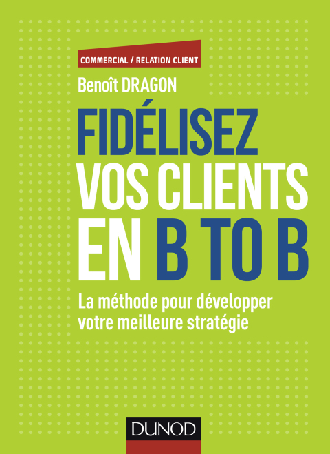 Cover image for book Fidélisez vos clients en B to B