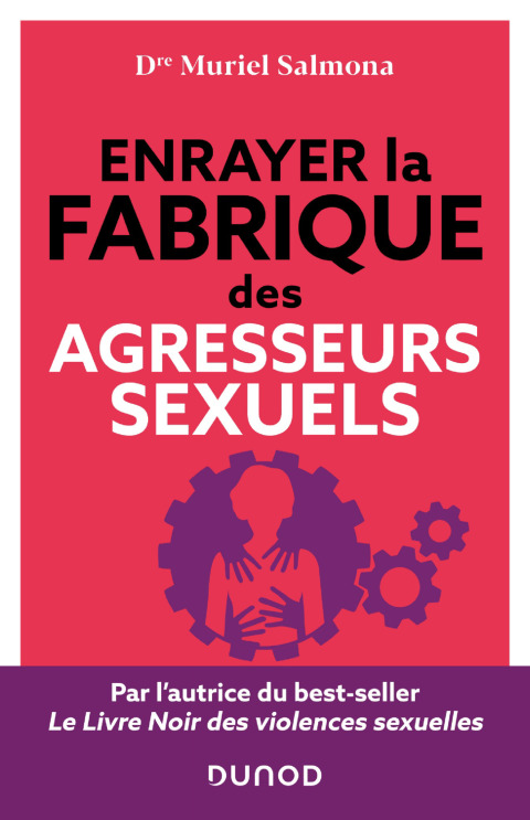 Cover image for book Enrayer la fabrique des agresseurs sexuels