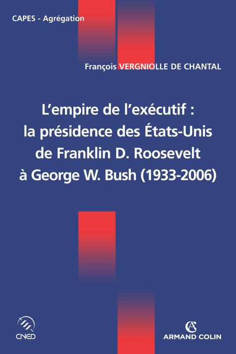 Cover image for book L'empire de l'exécutif : la présidence des États-Unis