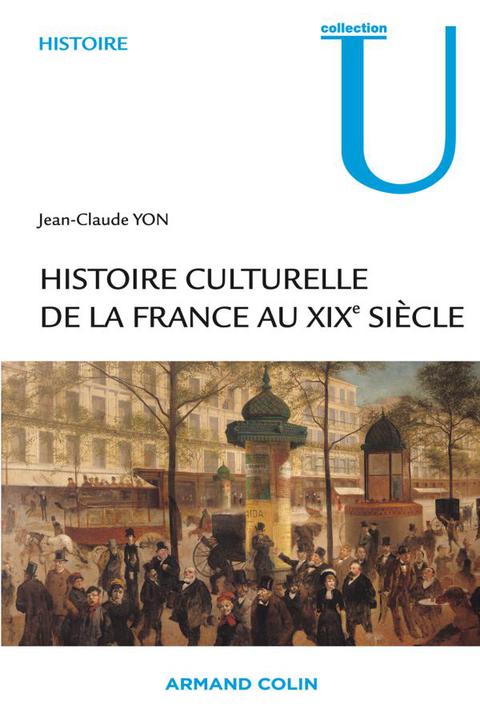 Cover image for book Histoire culturelle de la France au XIXe siècle