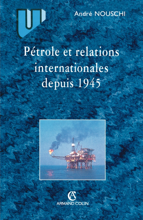 Cover image for book Pétrole et les relations internationales depuis 1945