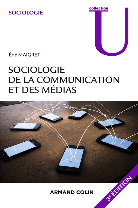 Cover image for book Sociologie de la communication et des médias. 3e édition