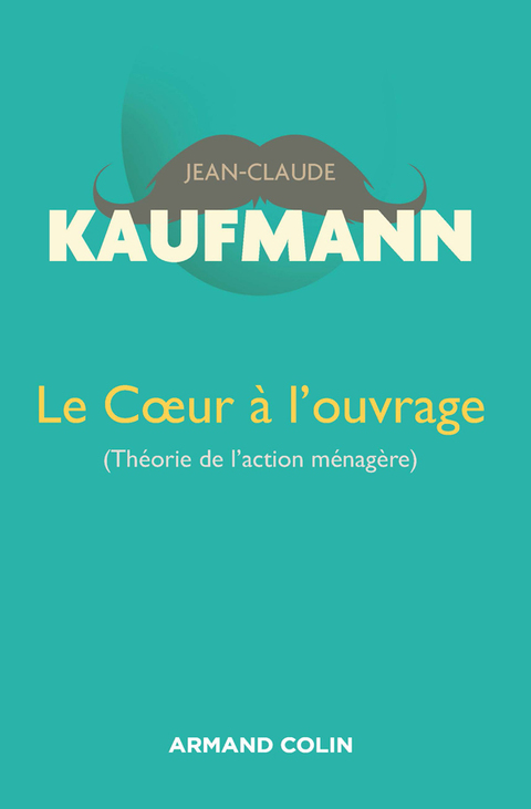 Cover image for book Le Coeur à l'ouvrage - 2e édition