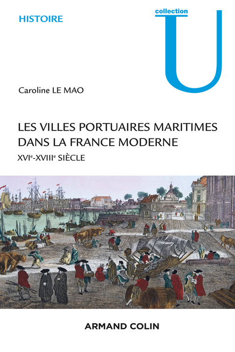 Cover image for book Les villes portuaires maritimes dans la France moderne