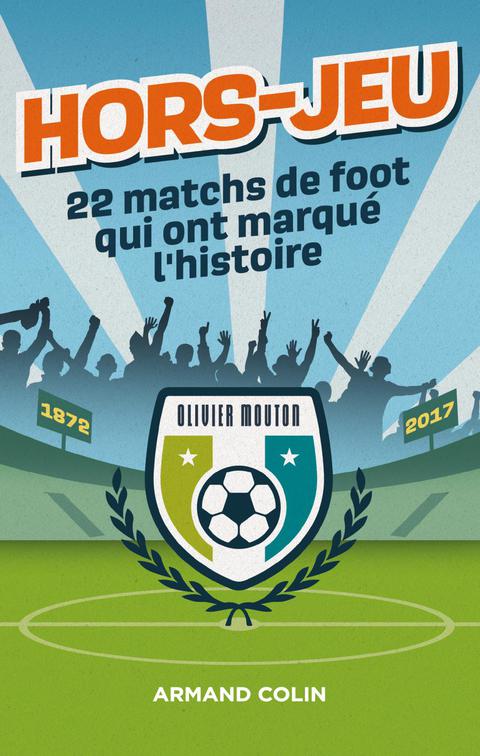 Cover image for book Hors-Jeu - 22 matchs de foot qui ont marqué l'histoire