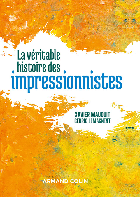 Cover image for book La véritable histoire des impressionnistes