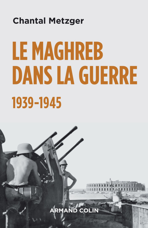 Cover image for book Le Maghreb dans la guerre - 1939-1945